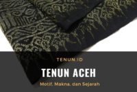 tenun-aceh-makna-motif-sejarah-songket-bongong-kalimah Tenun Aceh Motif Bungong Kalimah